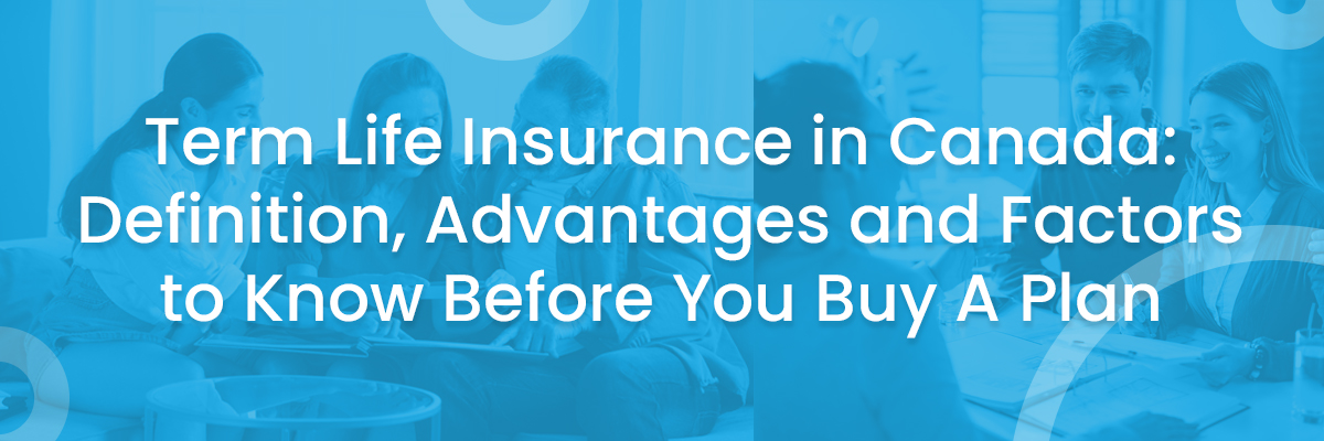 Term Life Insurance in Canada