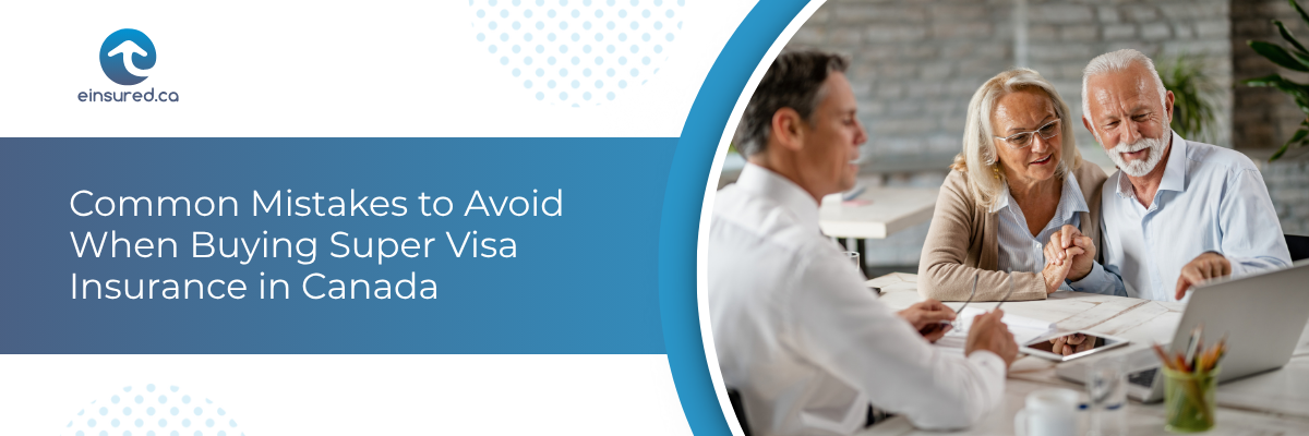 Mistakes to avoid while buying super visa insurance banner image