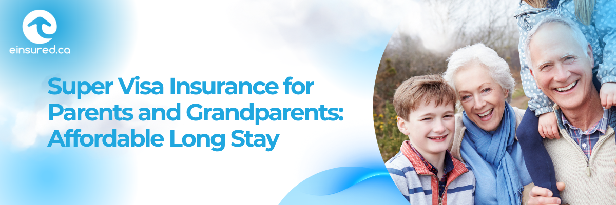Super Visa Insurance for Parents and Grandparents